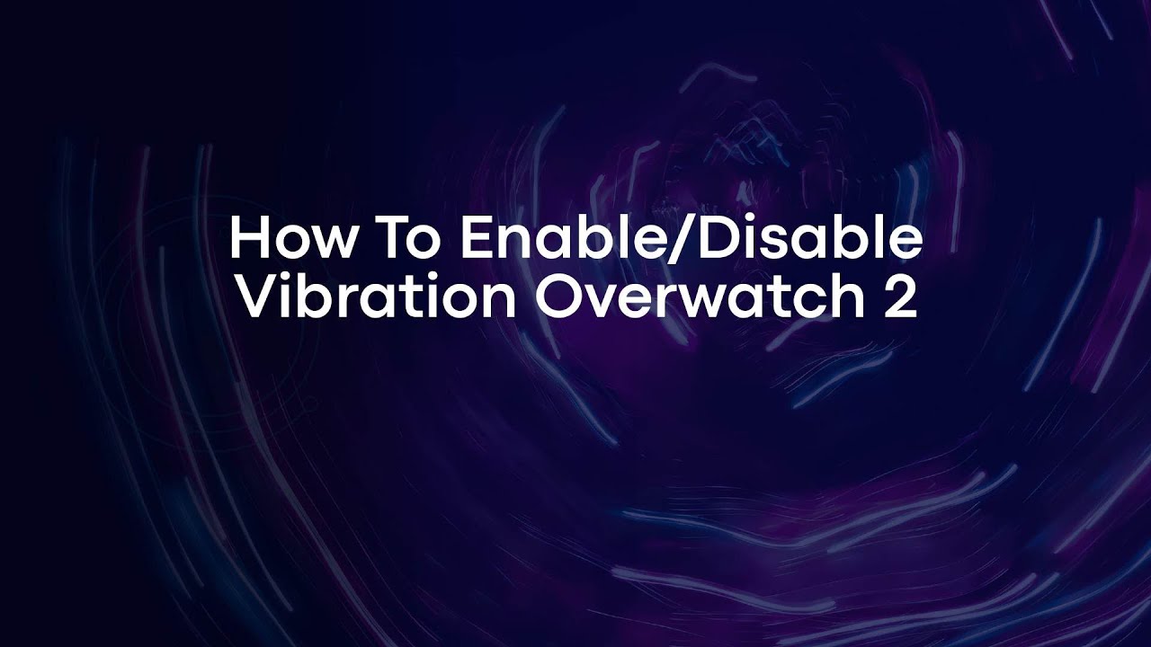 How To Enable/Disable Vibration Overwatch 2 - YouTube