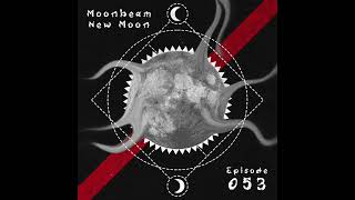Moonbeam - New Moon Podcast - Episode 053
