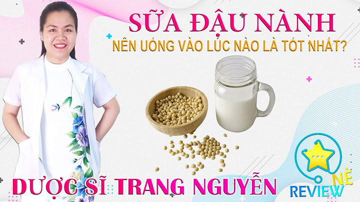 Nên uống bao nhiêu sữa đậu nành mỗi ngày năm 2024