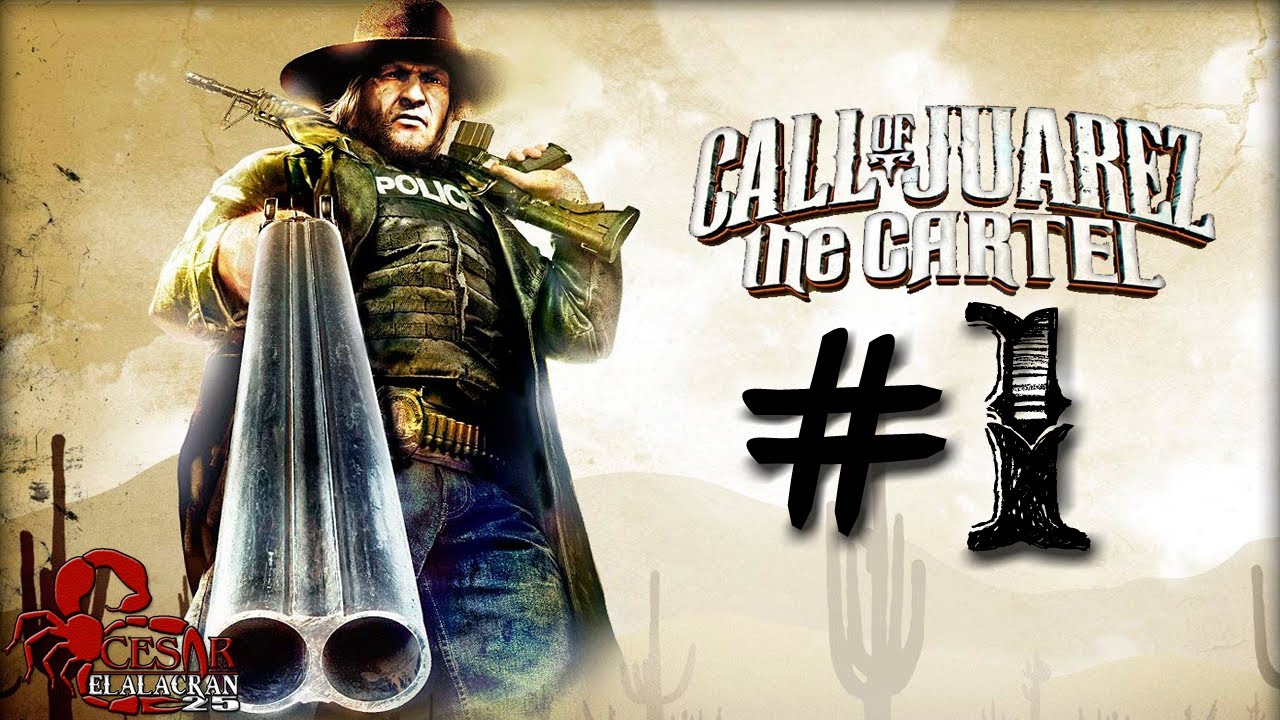Call Of Juarez: El Cartel - Gameplay (Sub.Español) Parte 1 [HD