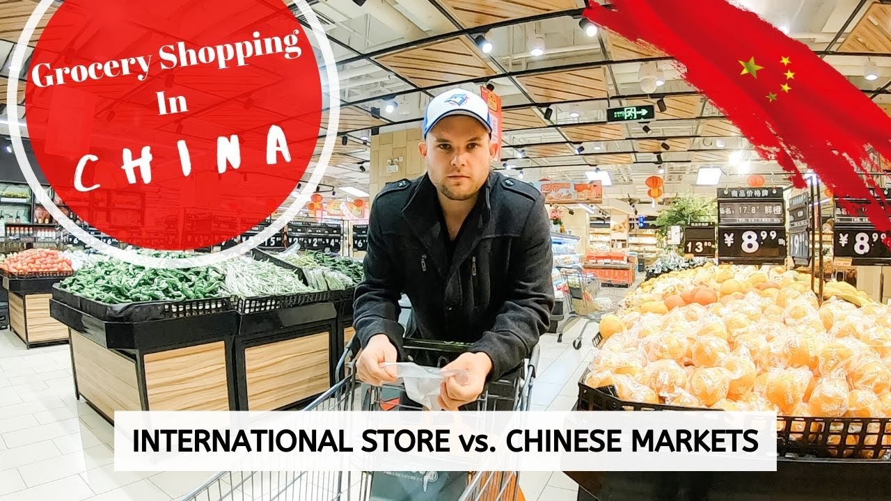 GROCERY SHOPPING IN CHINA International Supermarket vs. Chinese