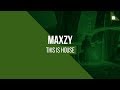 Maxzy  this is house free download