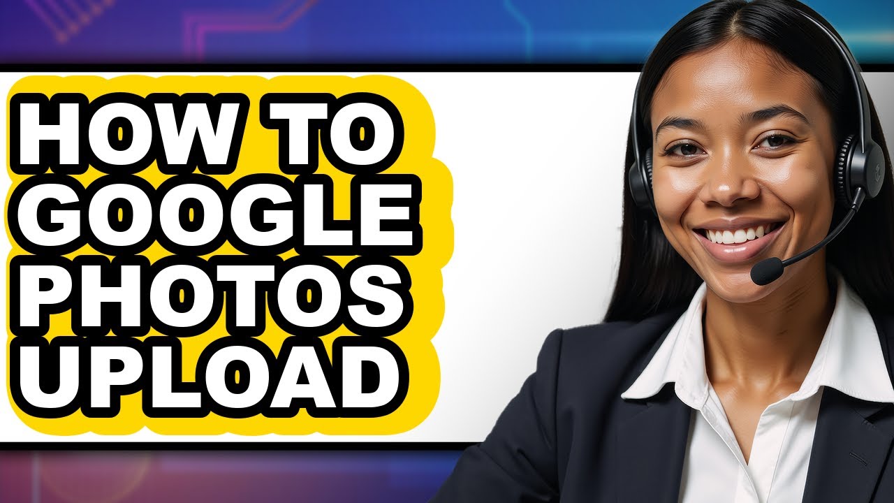 How to Google Photos Upload - Step by Step