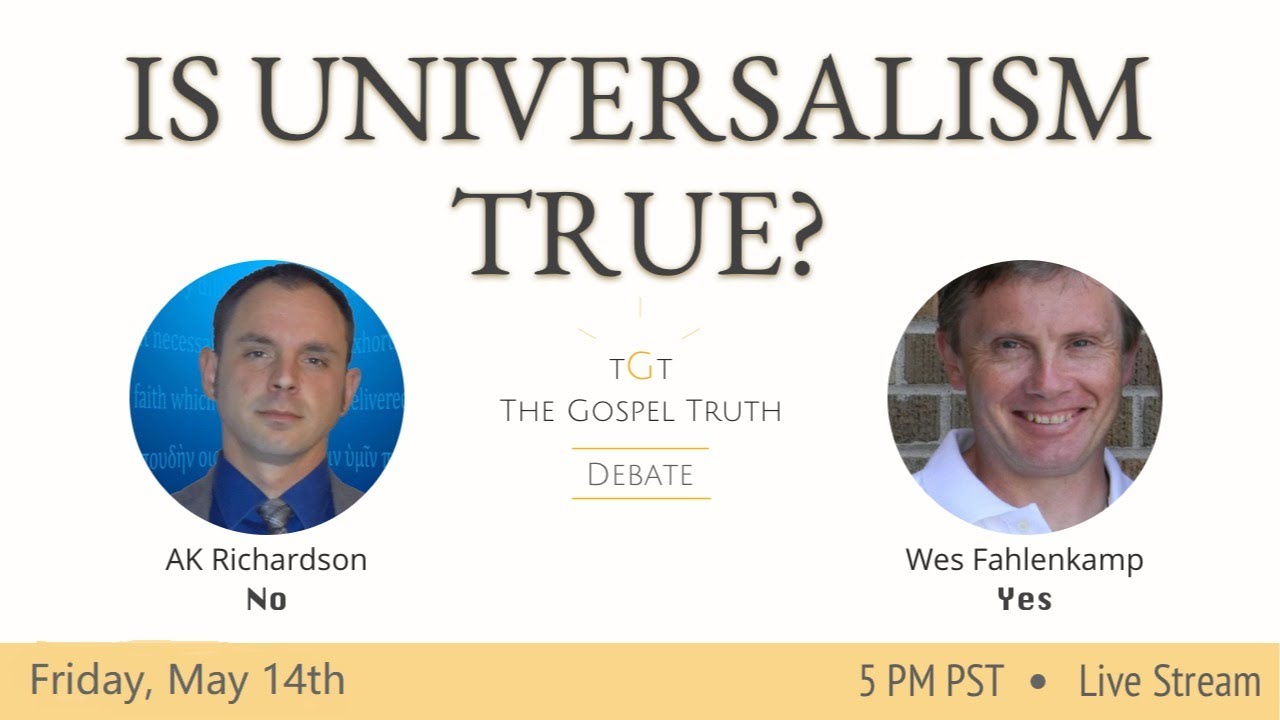 AK Richardson Vs Wes Fahlenkamp: Is Universalism True? EP 185