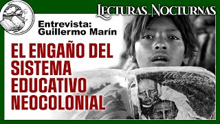 Guillermo Marin. EL ENGAÑO DEL SISTEMA EDUCATIVO NEOCOLONIAL