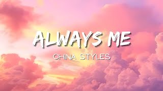 China Styles  Always Me s