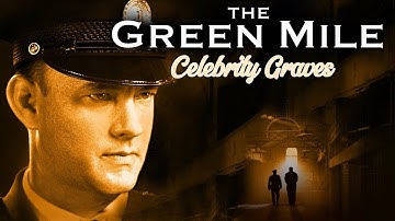 Remembering The Green Mile: Visiting the Graves of the Talented Cast | A Tribute to Redemption
