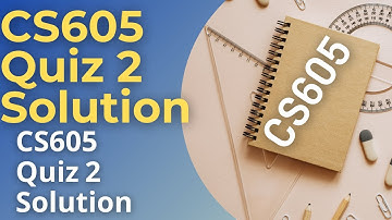CS605 Quiz 2 By VU BWN | CS605 Latest Solved Quiz | CS605 Quiz 2 100% Corrtect|CS605 Final term Quiz