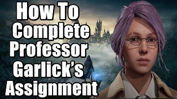 How To Complete Professor Garlick’s Assignment 1 Hogwarts Legacy - Reward Wingardium Leviosa Spell