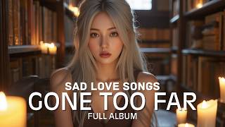 GONE TO FAR || SHATTERED HEART || FULL ALBUM