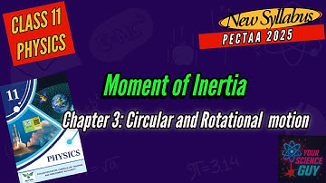 Moment of Inertia - Class 11 Physics Chapter 3 | Circular and Rotational Motion | Punjab Board 2025