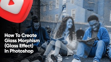 How to create a glass morphism (glass effect) in Photoshop