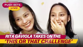 Rita Gaviola Takes On The This Or That Challenge Push Bets Highlights