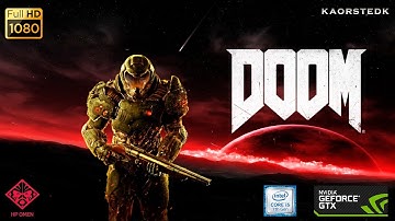 DOOM 2016: GTX 1050 4GB - Max Settings (1080p 60 FPS)