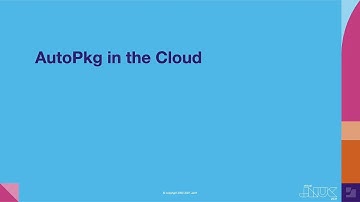 AutoPkg in the Cloud | JNUC 2021