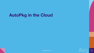 AutoPkg in the Cloud | JNUC 2021