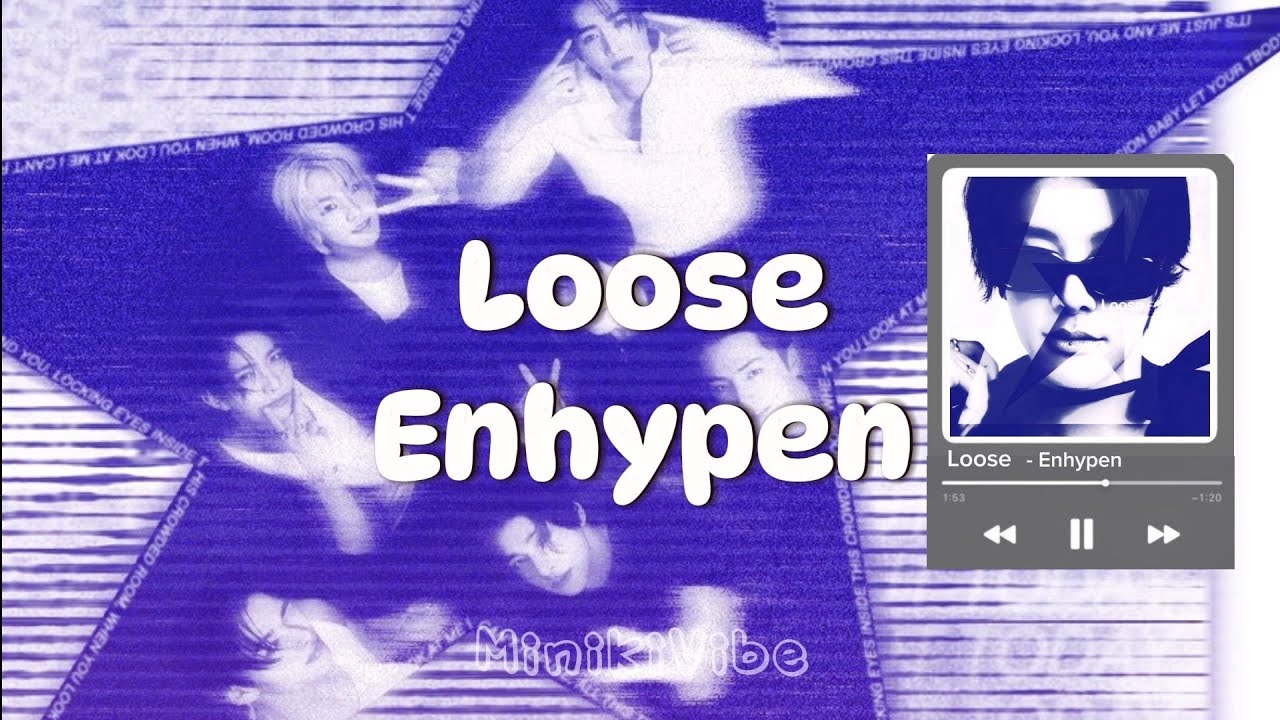 Loose enhypen [slowed x reverb] version