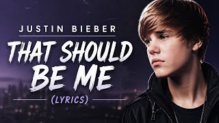 Justin Bieber - That Should Be Me ft. Rascal Flatts (Lyrics Video)