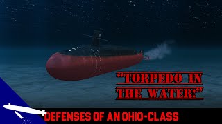 How the US Navy's Ohio Class Ballistic Missile Submarines Defend themselves