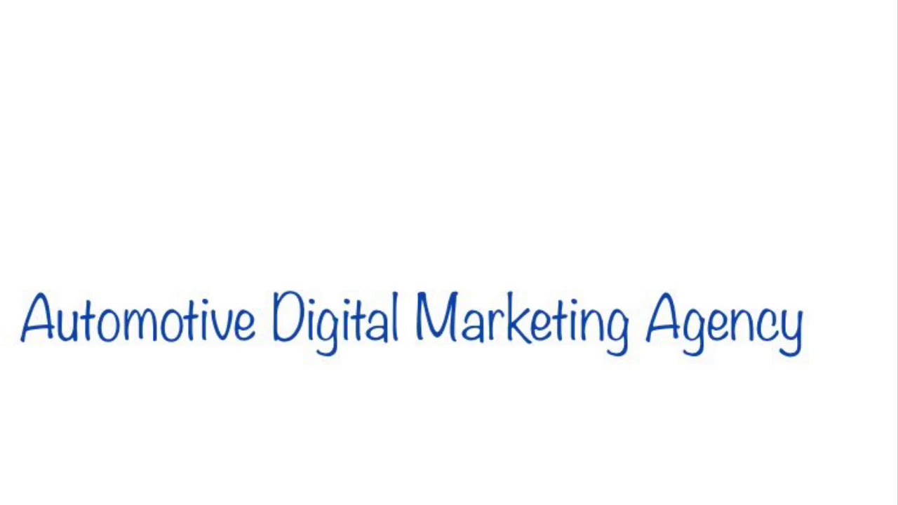 Automotive Digital Marketing Agency YouTube