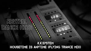 K.K. System - Housetime Is Anytime (Flying Trance Mix) [HQ]