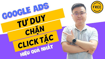 Cách Chặn Click Ảo Google Ads Theo Tư Duy Ngược