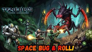 Tenebris Terra Incognita First Look - Space Bug & Roll!
