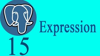 PostgreSQL 15: Expression In Postgres