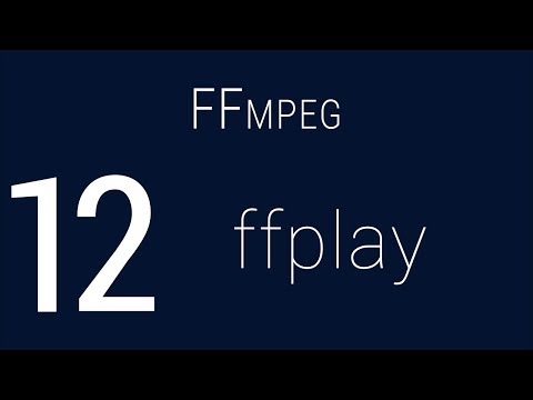 #12. ffplay | FFmpeg