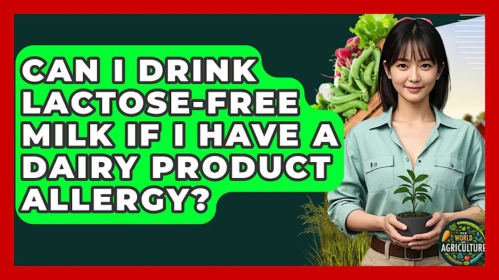 Can I Drink Lactose-free Milk If I Have A Dairy Product Allergy? - The World of Agriculture