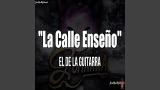 Video thumbnail of "El de La Guitarra - La Calle Enseño"