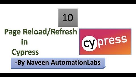 Page Reload/Refresh in Cypress - Part - 10