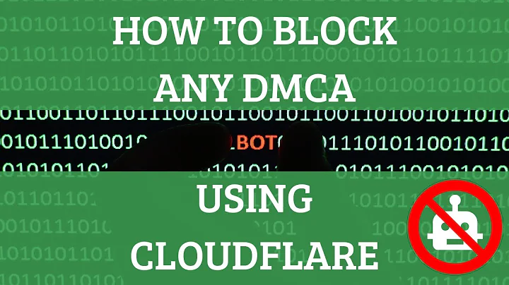 How To block DMCA Bots from accessing your site, using CloudFlare Firewall Rules