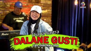 DALANE GUSTI - DIANA SASTRA II TARLING TERBARU 2022