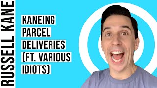 Kaneing: Parcel Deliveries (Ft. Various Idiots)