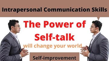 INTRAPERSONAL COMMUNICATION SKILLS | THE POWER OF SELF TALK | SELF TALK | SELF IMPROVEMENT TIPS
