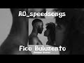 Fico Buluzento- Gerilson Insrael ✨Speed Up✨