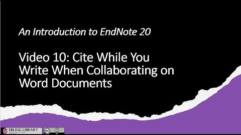 Video 10: Cite While You Write for Collaborating