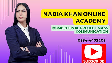 MCM619-FinalProjectMassCommunicationAssignment2solutionFall20222Dec2022 ByNadiaKhan(M.Phil. Scholar)