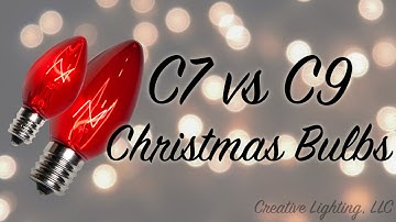 C7 vs C9 Christmas light bulbs.
