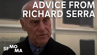 Advice from Richard Serra: Clear away the clutter and do your own thing