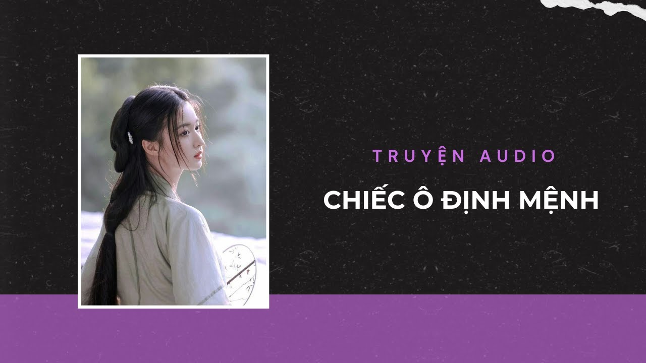 Truyện Audio / Chiếc Ô Định Mệnh | Trần Thiên Minh