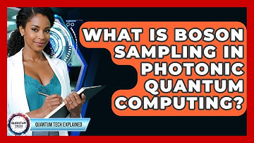What Is Boson Sampling In Photonic Quantum Computing? - Quantum Tech Explained