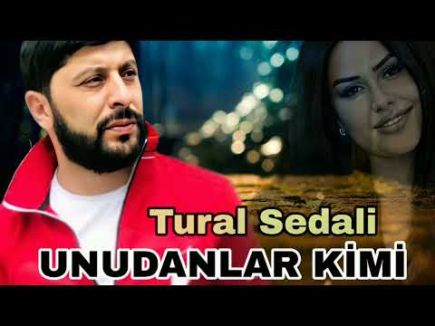 Tural Sedali - Unudanlar Kimi - Official Music