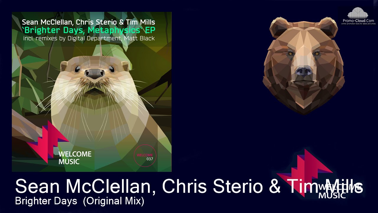 Welcome 037 Sean McClellan, Chris Sterio & Tim Mills  - Brighter Days  (Original Mix) [Progressive