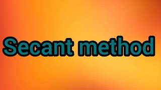 Secant method in numerical analysis  | Secant method | Secant method in engineering