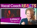 Vocal Coach reacts to Slipknot - The Devil In I (Corey Taylor Live)