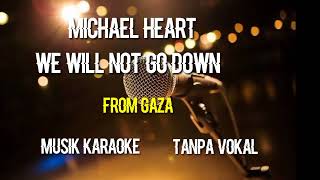 Michael Heart • We Will Not Go Down • Karaoke Music Tanpa Vocal