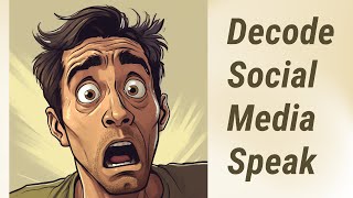 Decoding Social Media Speak: Navigate the Digital World Like a Pro