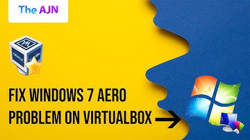 How to fix Windows 7 Aero problem on VirtualBox